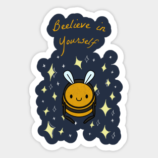 Beelieve in yourself! Sticker